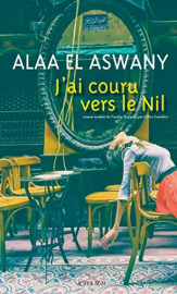 J'ai couru vers le Nil (ROMANS, NOUVELL)